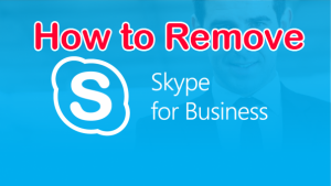 How to uninstall Skype for business